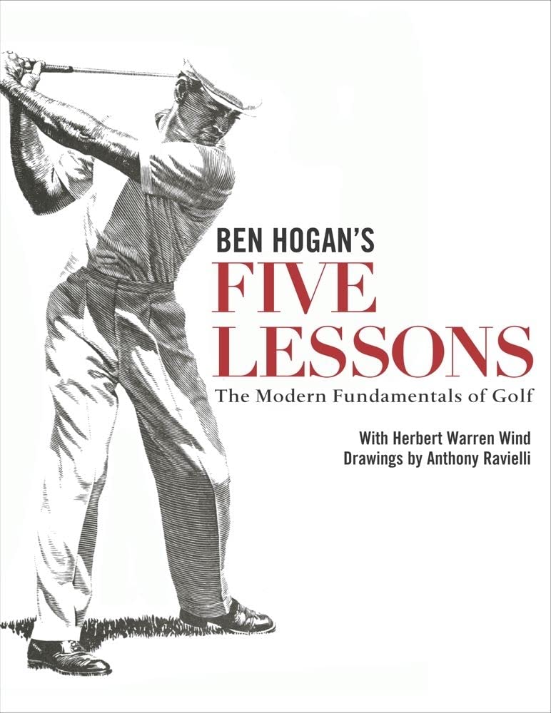 Ben Hogan's Five Lessons: The Modern Fundamentals of Golf by