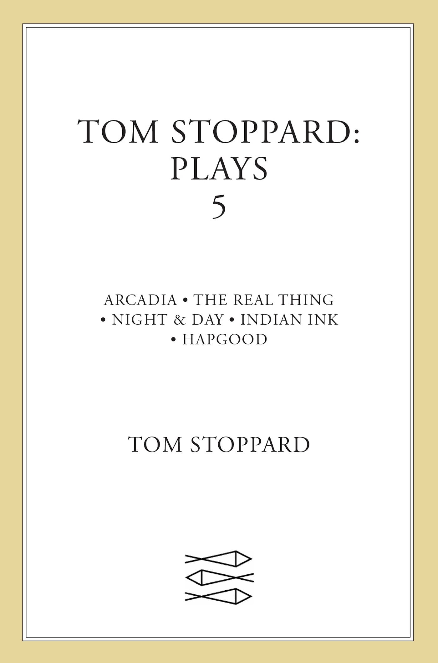 Tom Stoppard: Plays 5 : Arcadia, The Real Thing, Night & Day