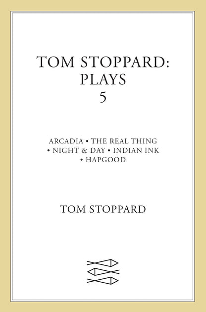 Tom Stoppard: Plays 5 : Arcadia, The Real Thing, Night & Day