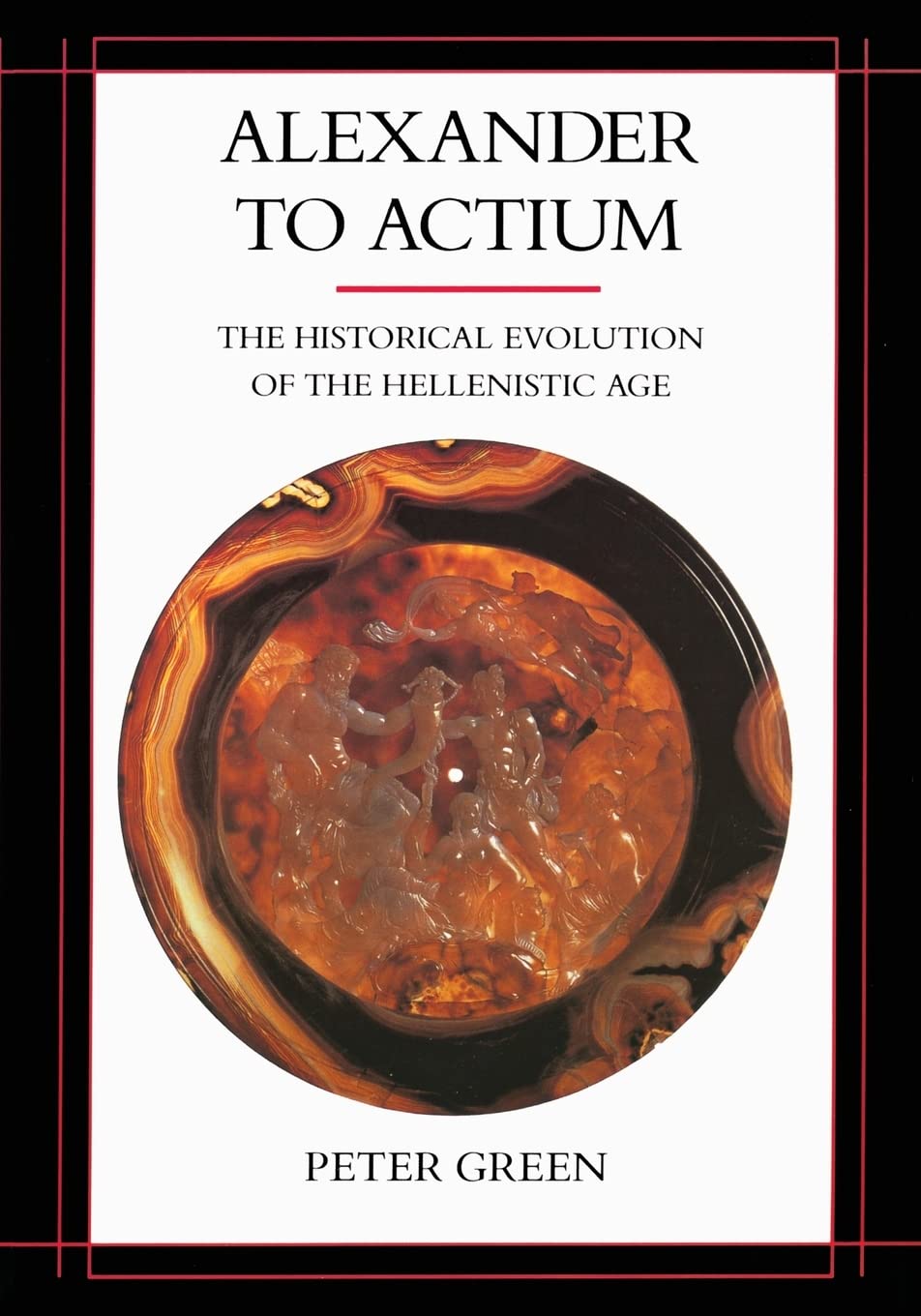 Alexander to Actium: The Historical Evolution of the Helleni