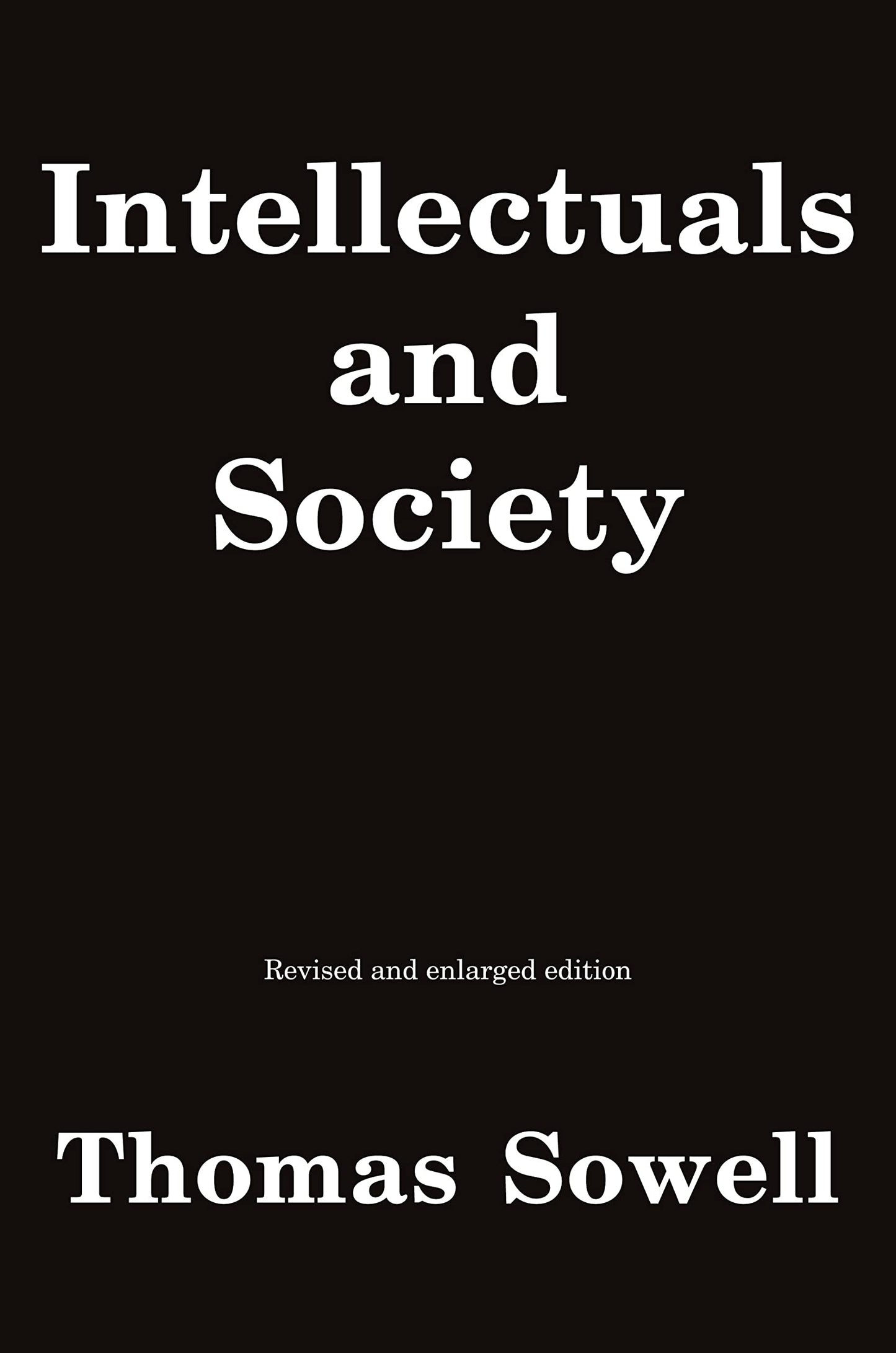 Intellectuals and Society by Sowell, Thomas