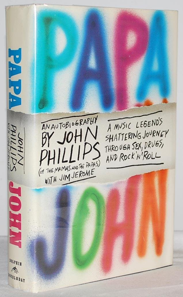 Papa John: An Autobiography (of the Mamas and the Papas): A