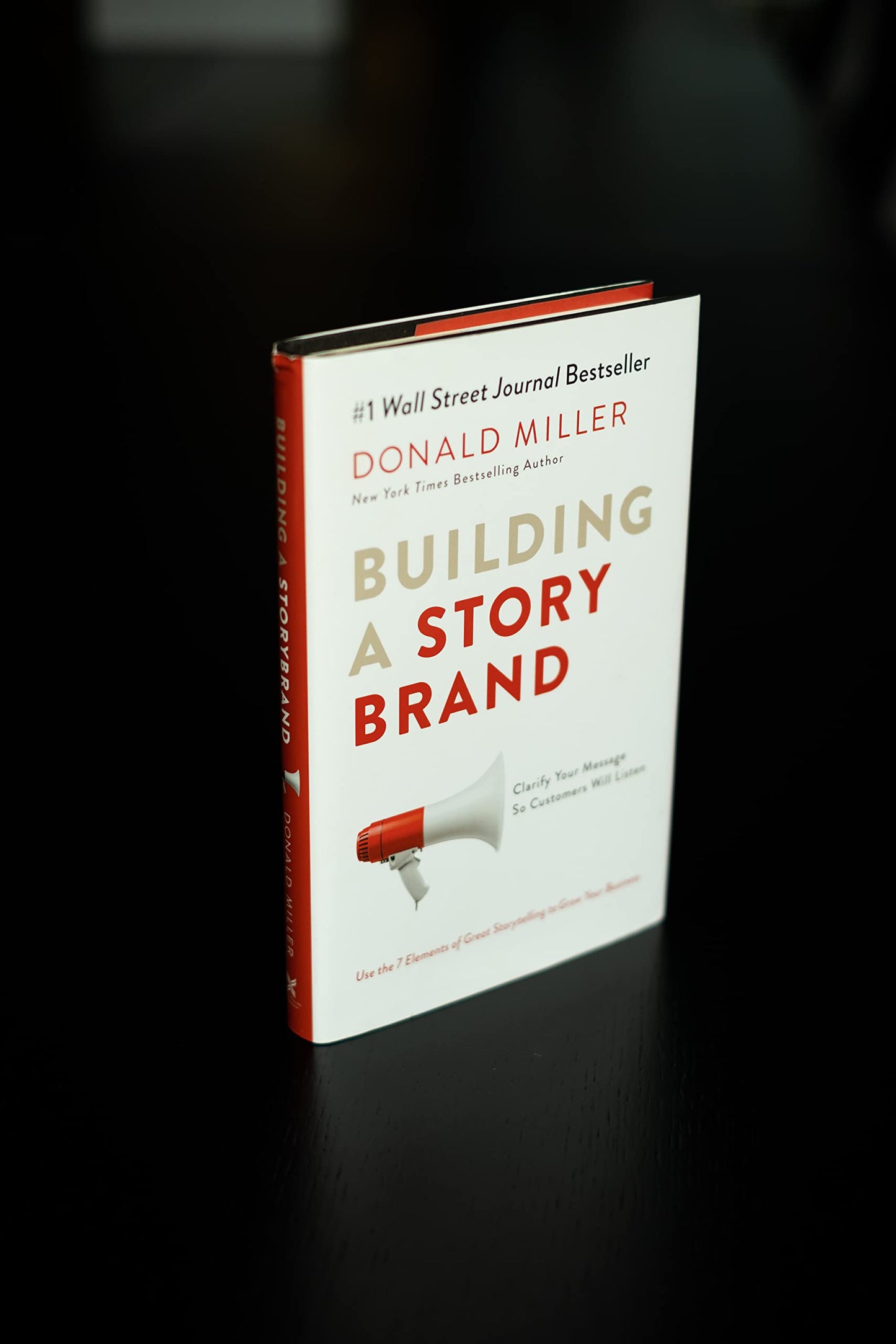 Building a StoryBrand: Clarify Your Message So Customers Wil