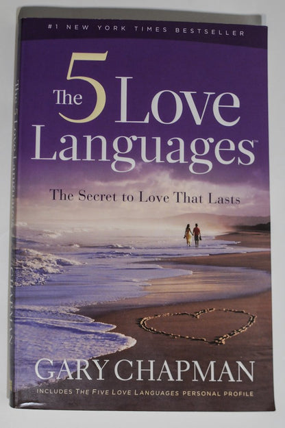 The 5 Love Languages: The Secret to Love That Lasts by Gary