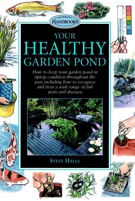 Your Healthy Garden Pond by Halls, Steve
