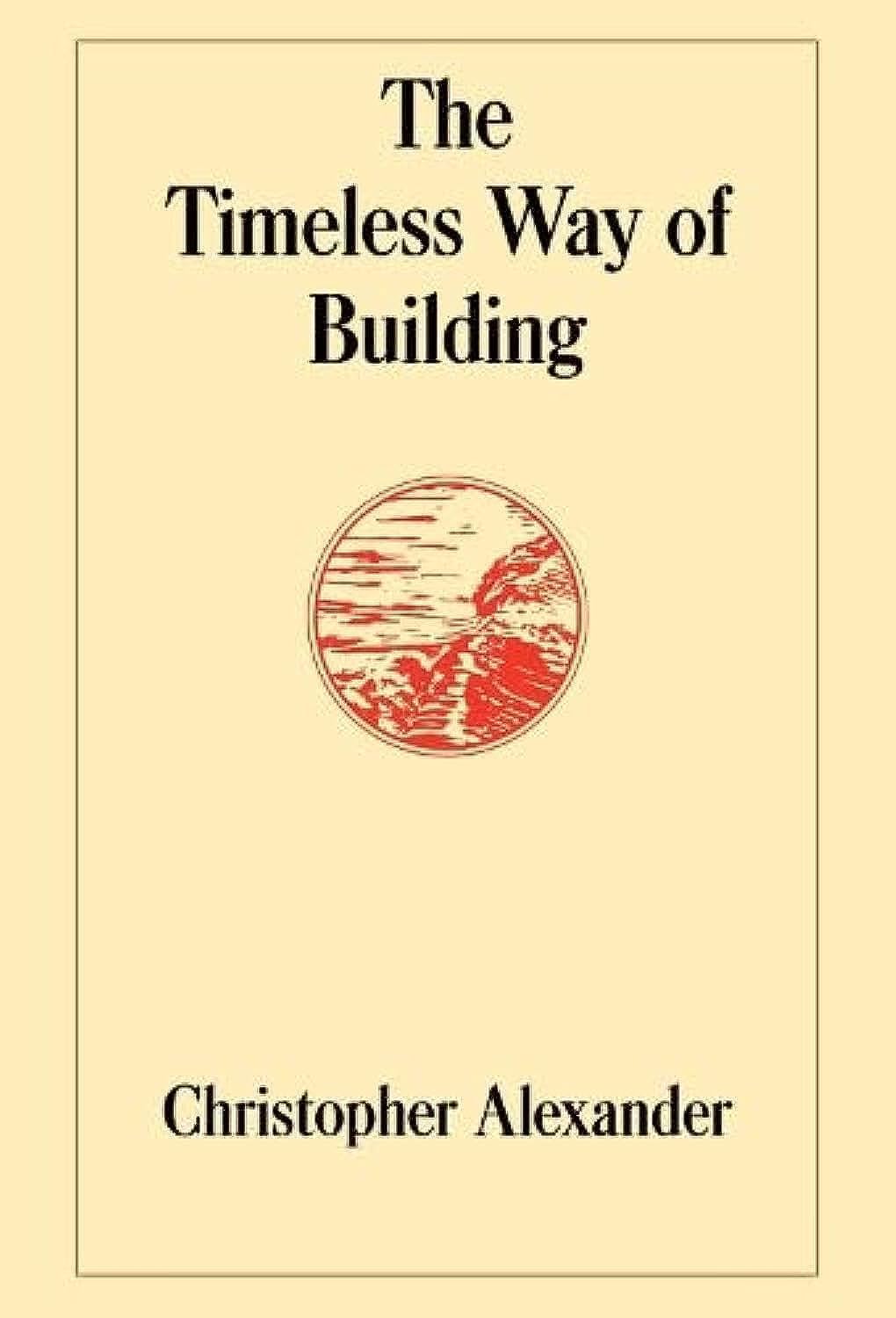 The Timeless Way of Building by Alexander, Christopher