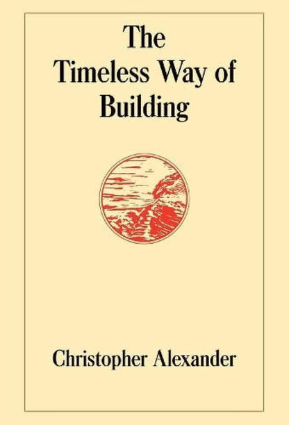 The Timeless Way of Building by Alexander, Christopher