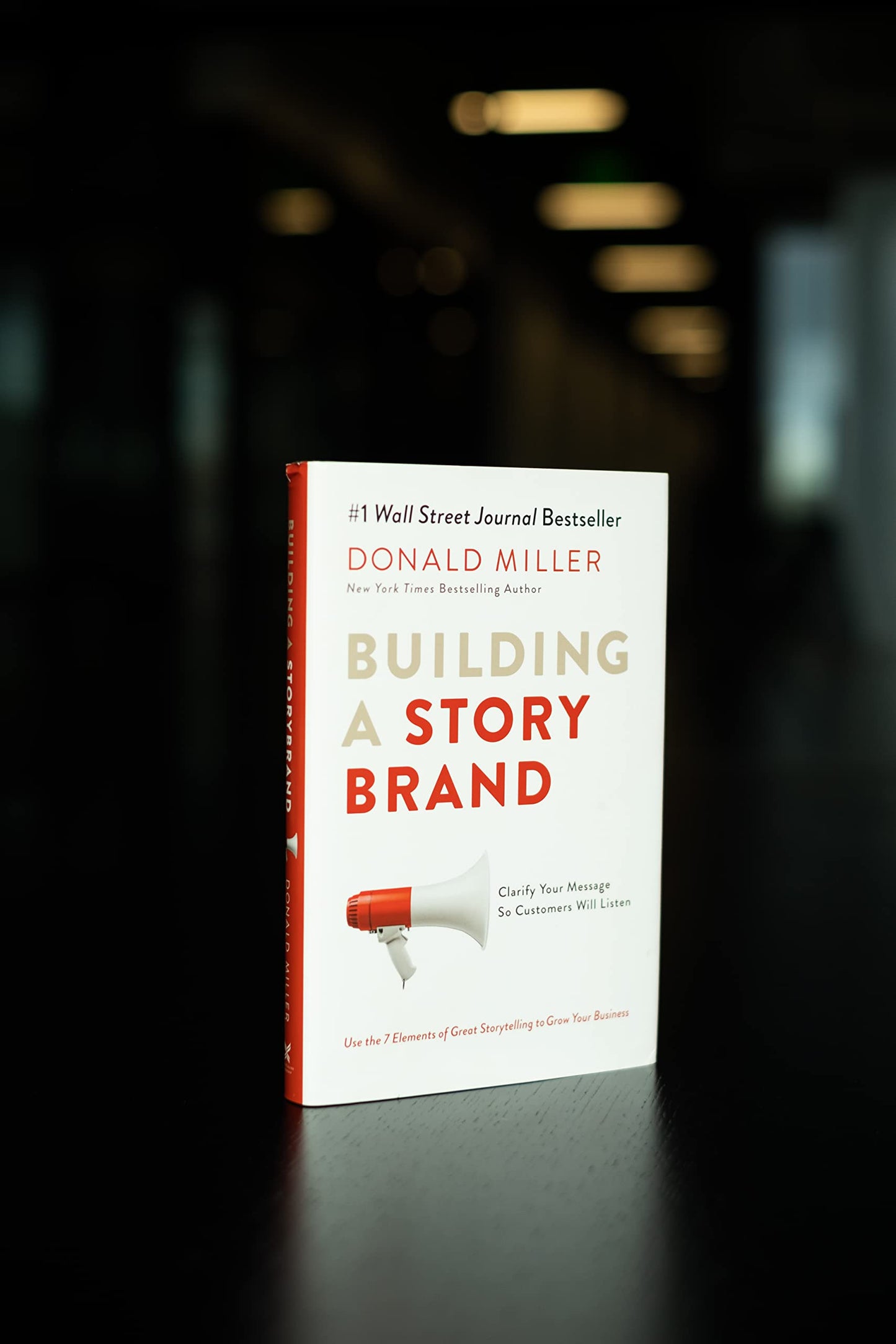 Building a StoryBrand: Clarify Your Message So Customers Wil