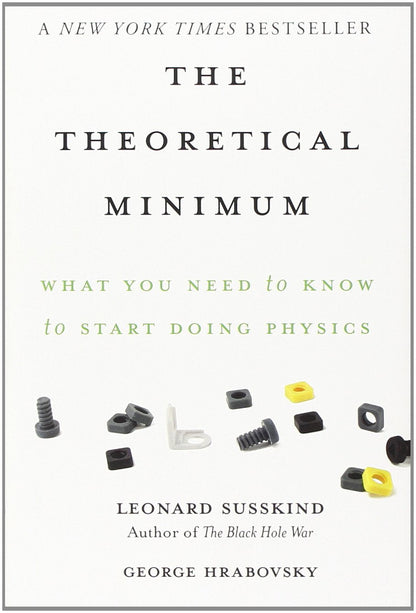 The Theoretical Minimum: What You Need to Know to Start Doin