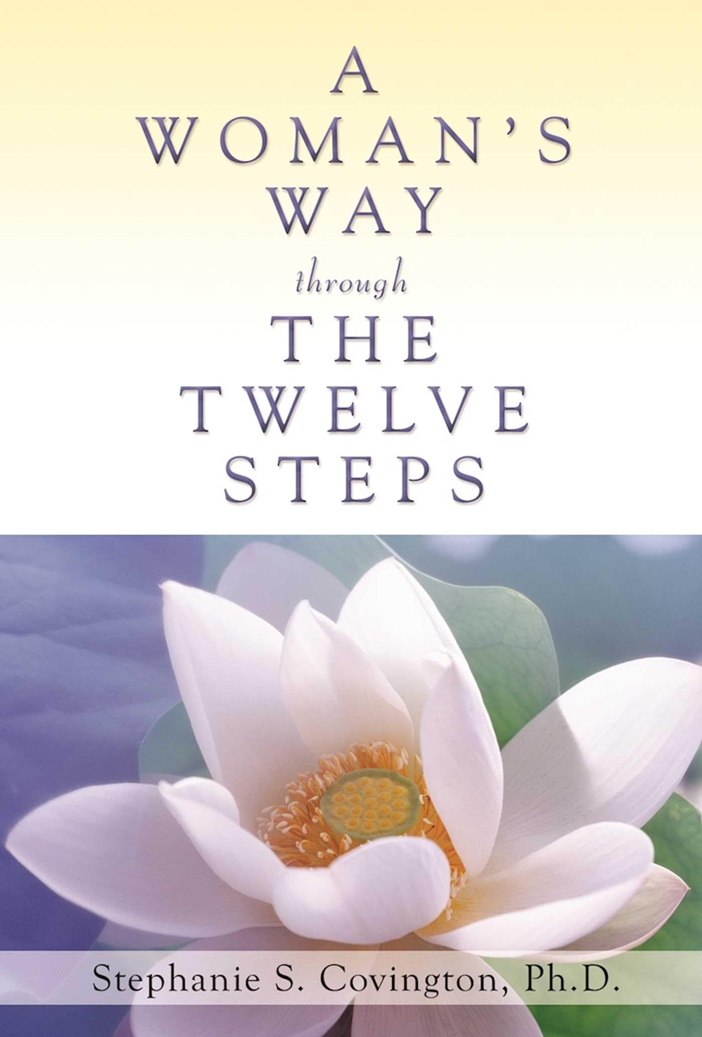 A Womans Way Through The Twelve Steps by Stephanie S. Coving