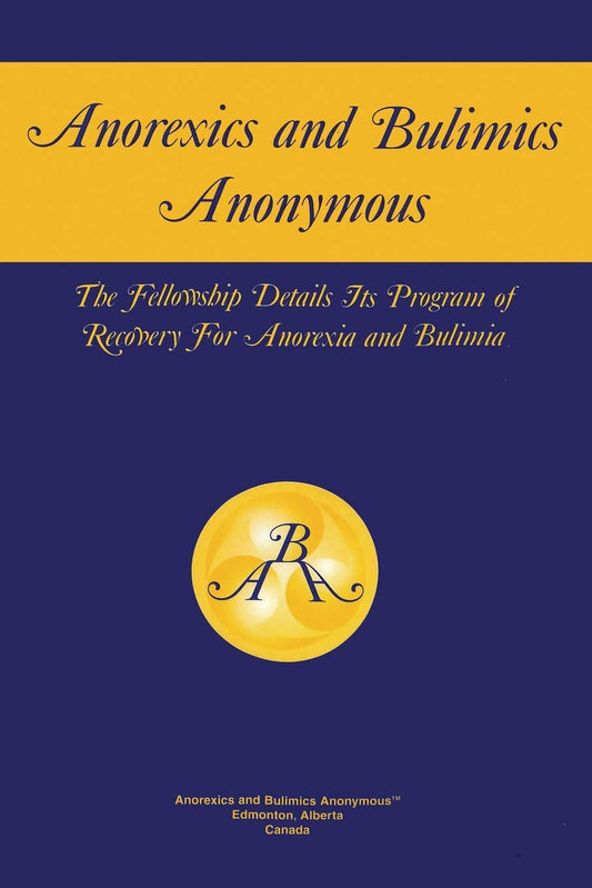 Anorexics and Bulimics Anonymous: The Fellowship Details Its