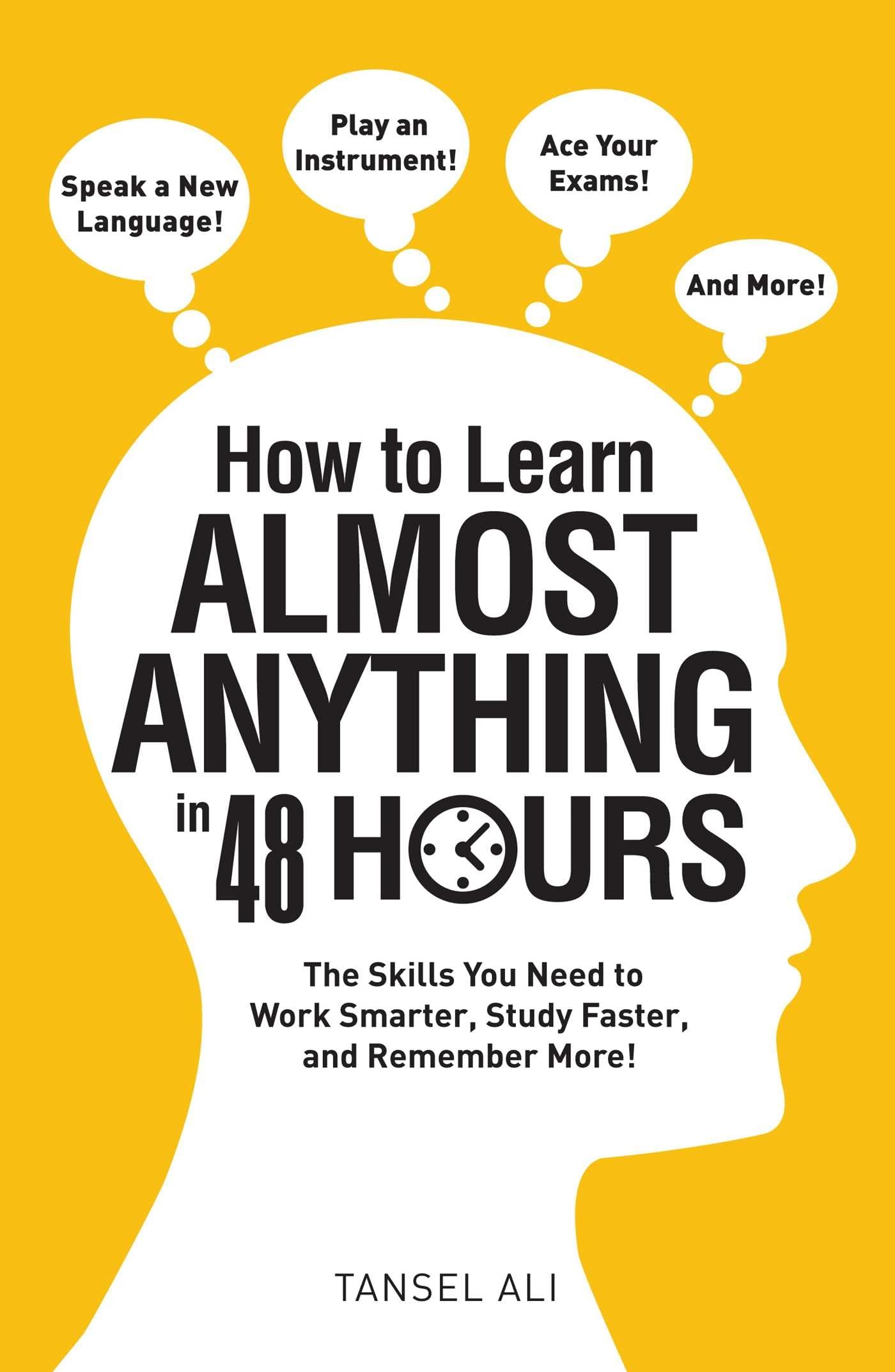 How to Learn Almost Anything in 48 Hours: The Skills You Nee