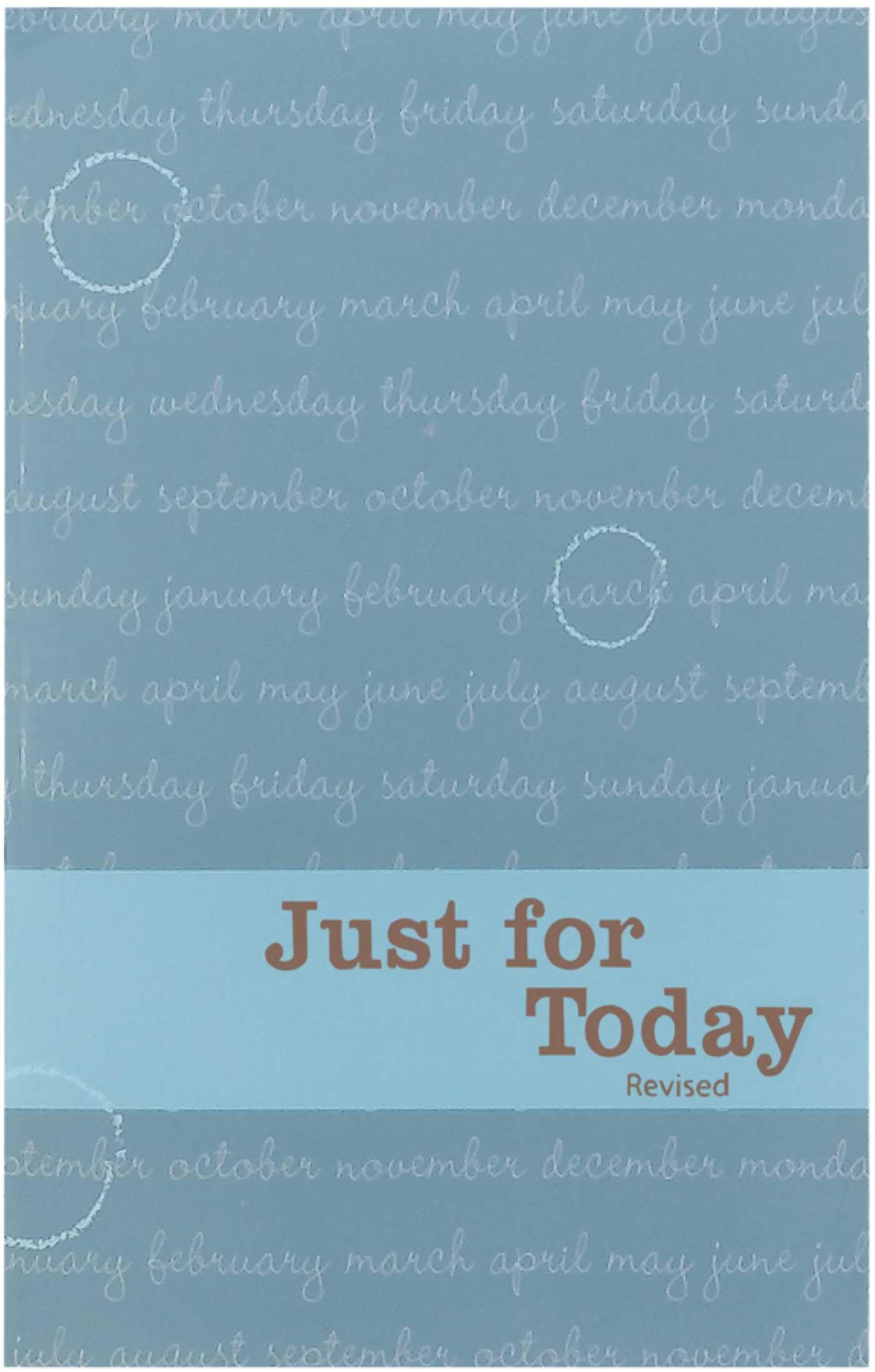 Just for Today: Daily Meditations for Recovering Addicts by