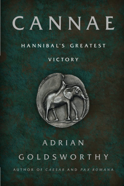 Cannae: Hannibal's Greatest Victory by Goldsworthy, Adrian
