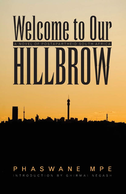 Welcome to Our Hillbrow: A Novel of Postapartheid South Afri