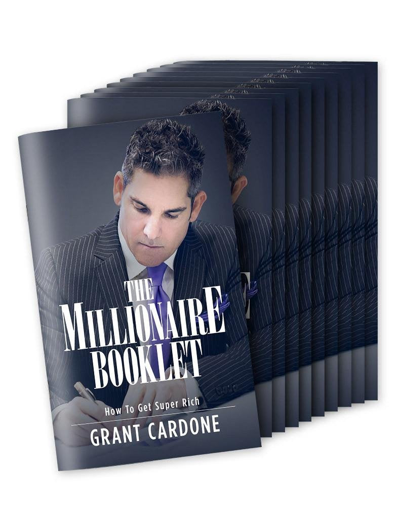 Grant Cardone The Millionaire Booklet - How To Get Super Ric