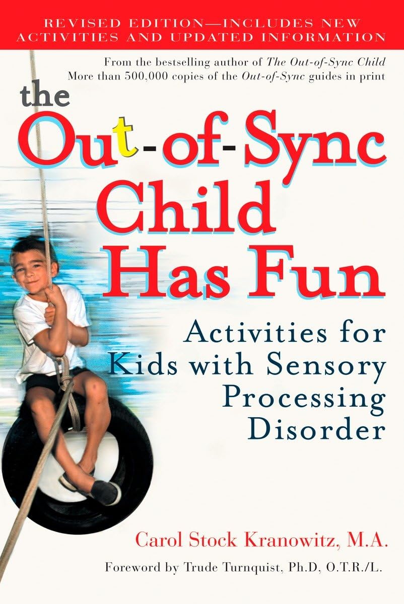 The Out-of-Sync Child Has Fun, Revised Edition: Activities f
