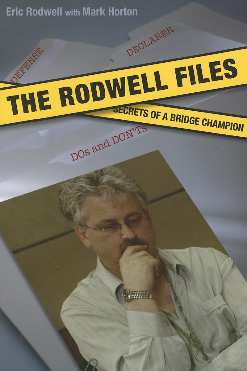 The Rodwell Files: The Secrets of a World Bridge Champion by
