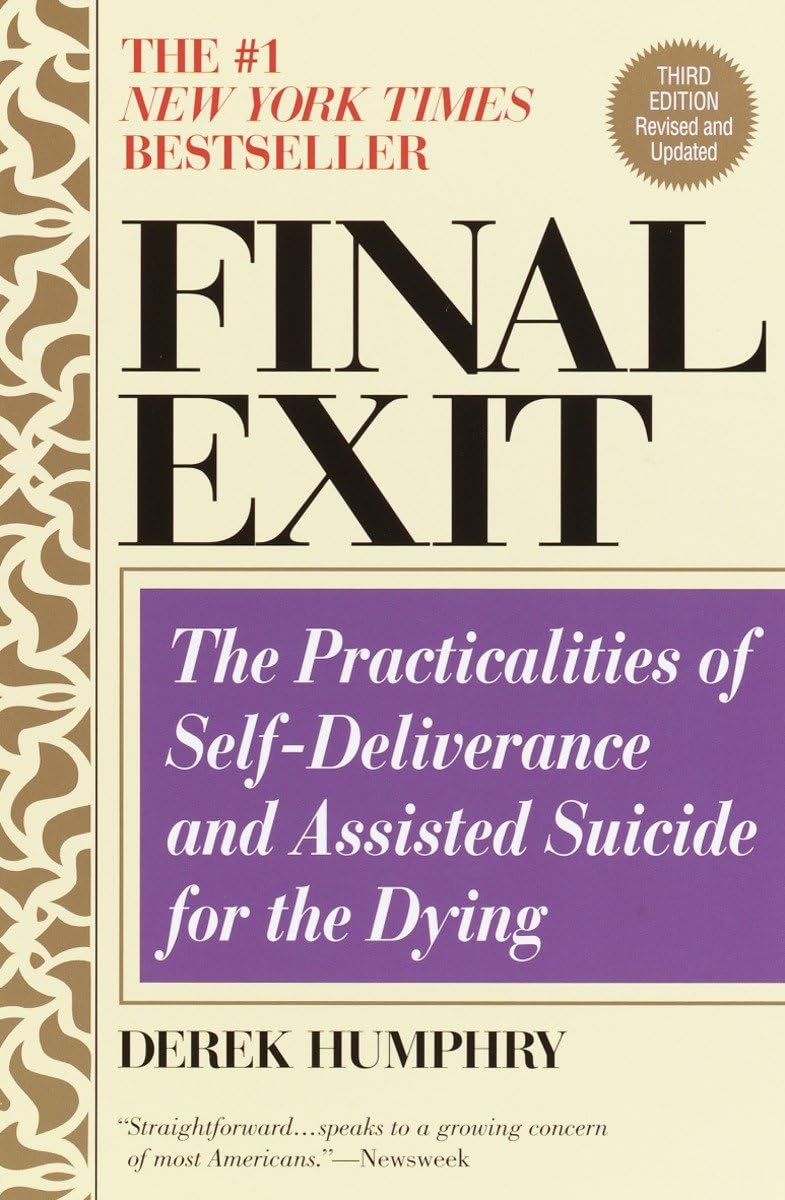 Final Exit: The Practicalities of Self-Deliverance and Assis