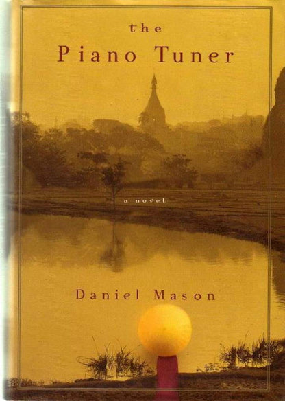 The Piano Tuner by Daniel Mason