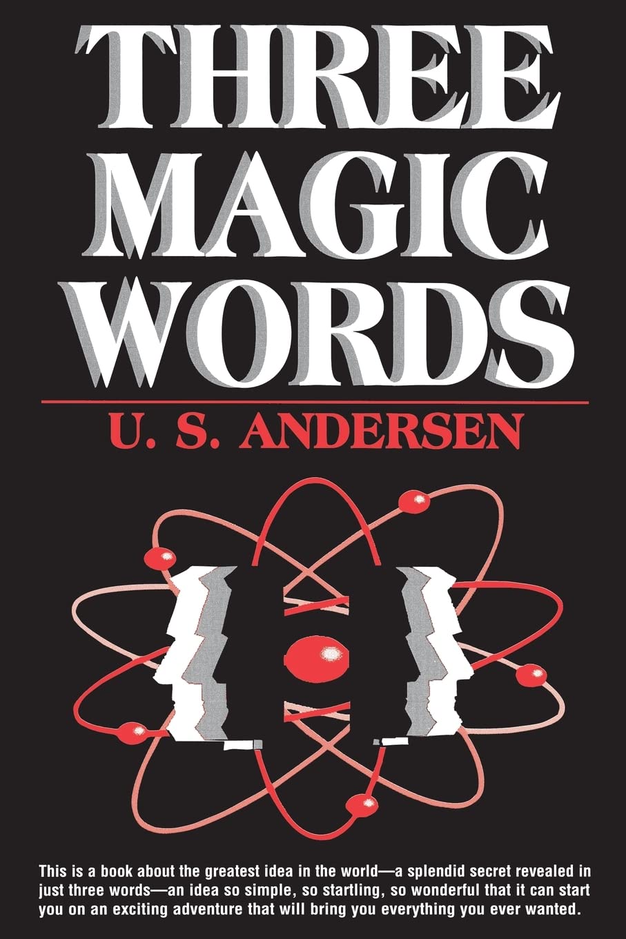 Three Magic Words: The Key to Power, Peace and Plenty by And