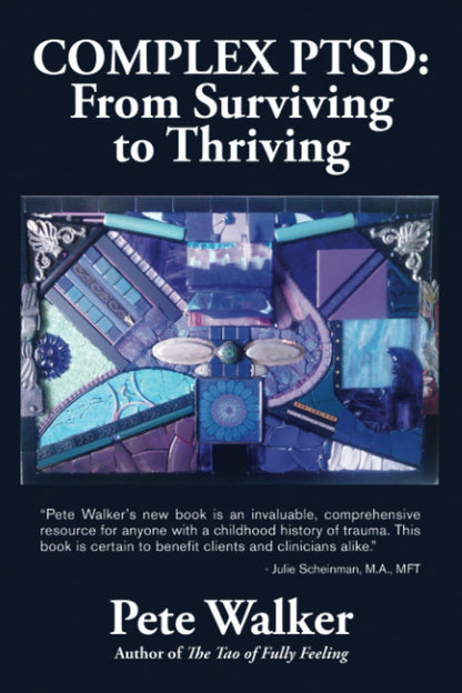 Complex PTSD: From Surviving to Thriving: A Guide and Map fo