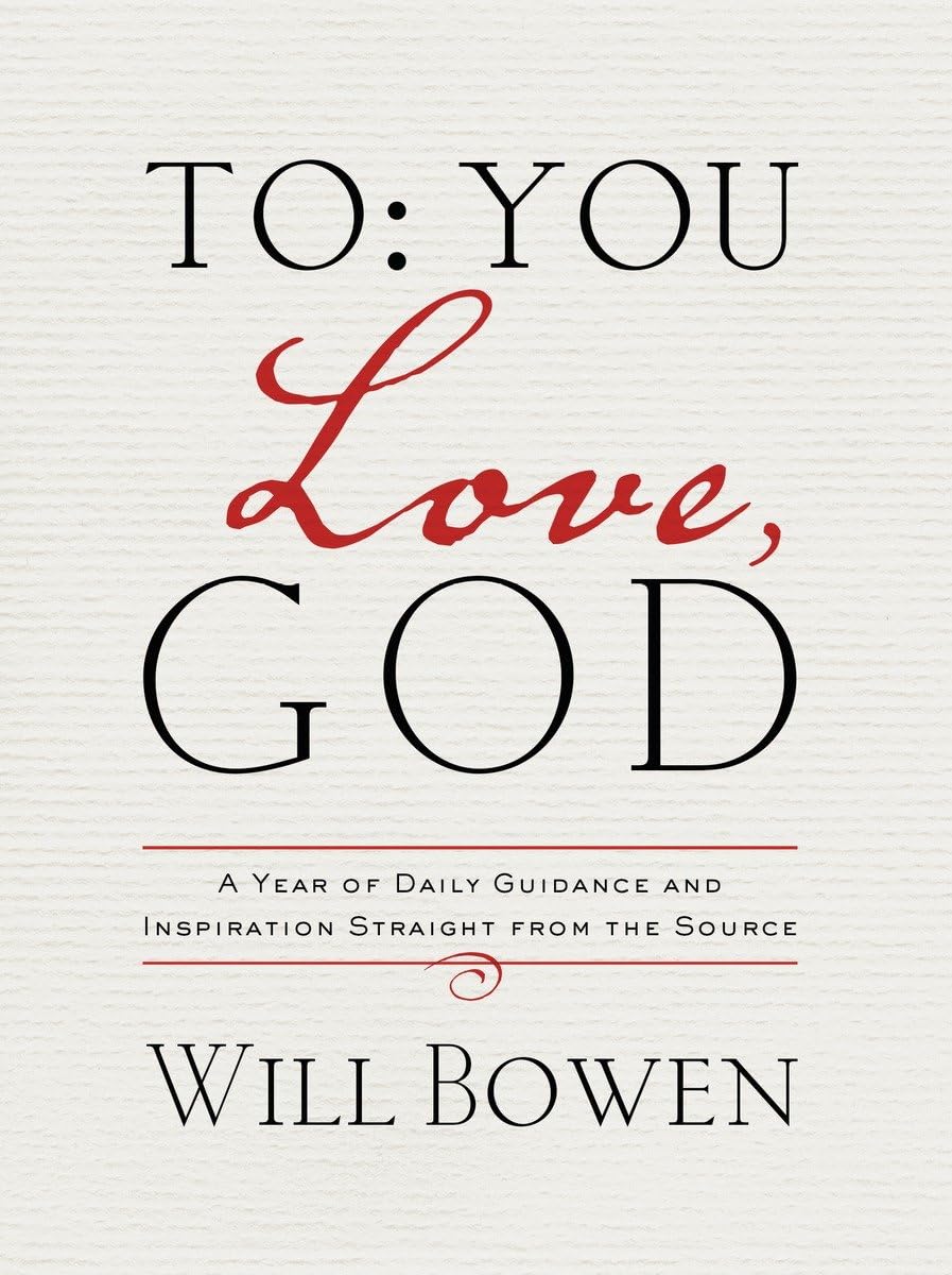 To You; Love, God: A Year of Daily Guidance and Inspiration