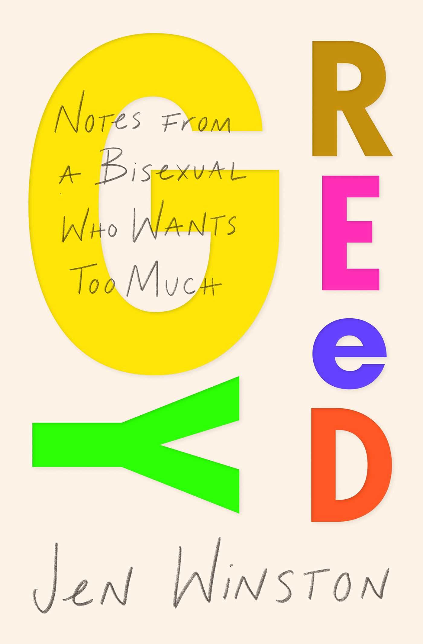 Greedy: Notes from a Bisexual Who Wants Too Much by Winston,