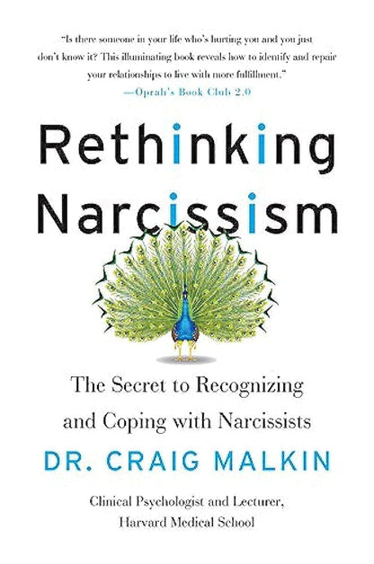 Rethinking Narcissism: The Secret to Recognizing and Coping