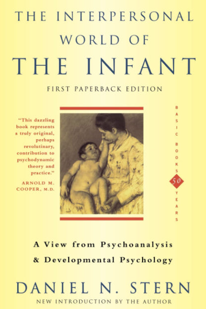 The Interpersonal World Of The Infant (View from Psychoanaly