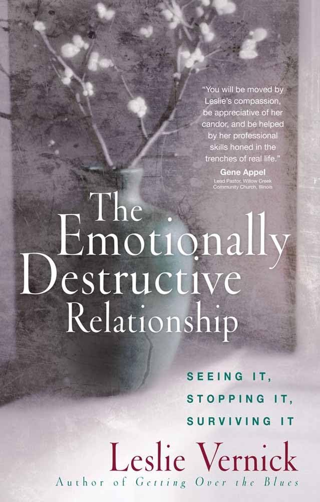 The Emotionally Destructive Relationship: Seeing It, Stoppin