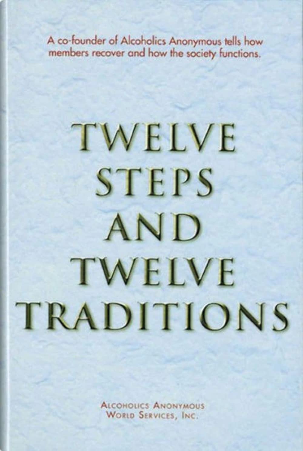 Twelve Steps and Twelve Traditions Trade Edition by Anonymou