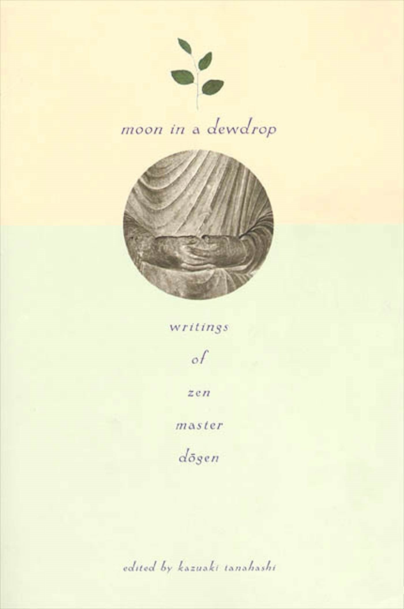 Moon in a Dewdrop by Dogen, Eihei