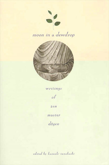 Moon in a Dewdrop by Dogen, Eihei