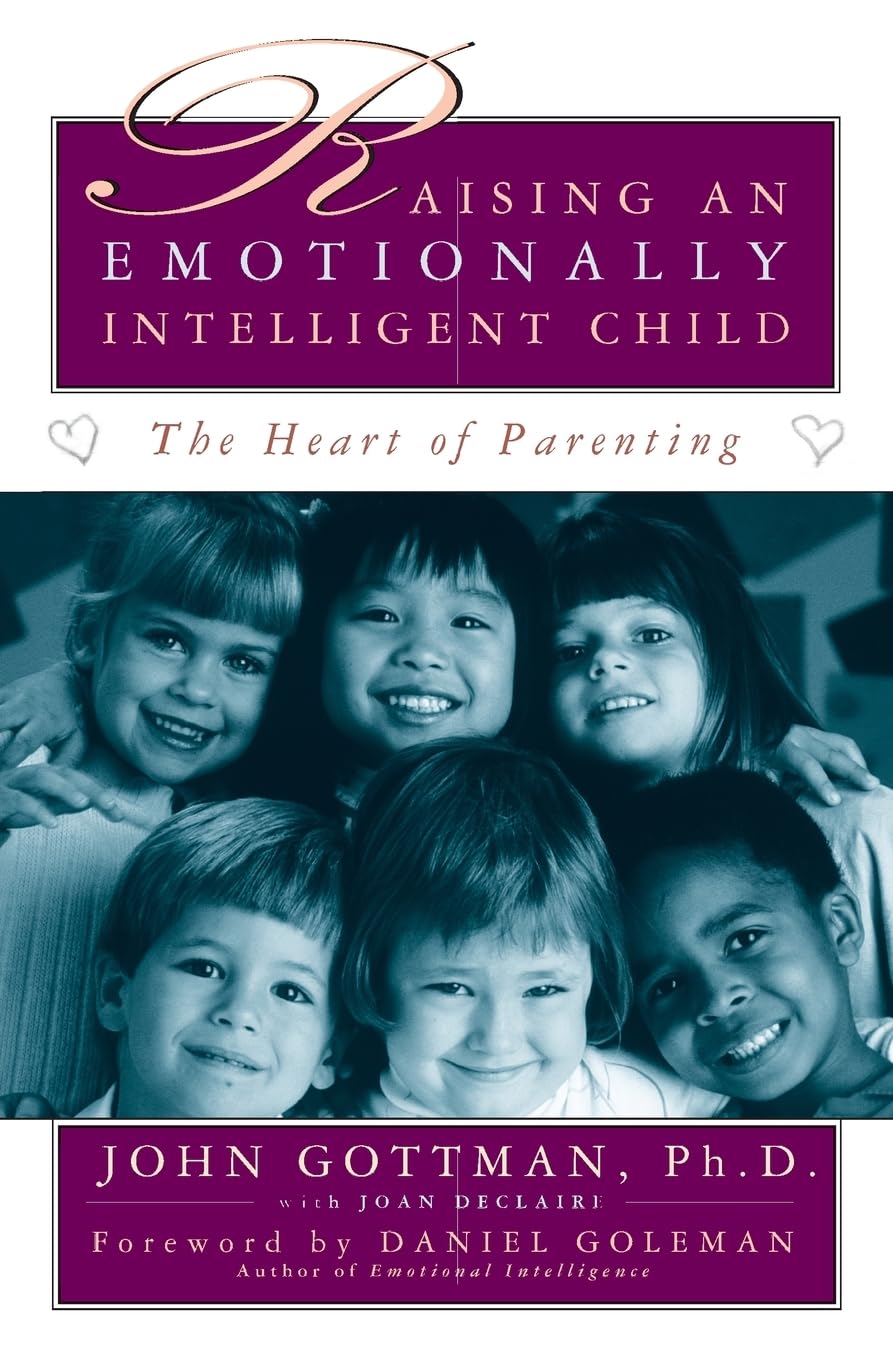 Raising An Emotionally Intelligent Child The Heart of Parent