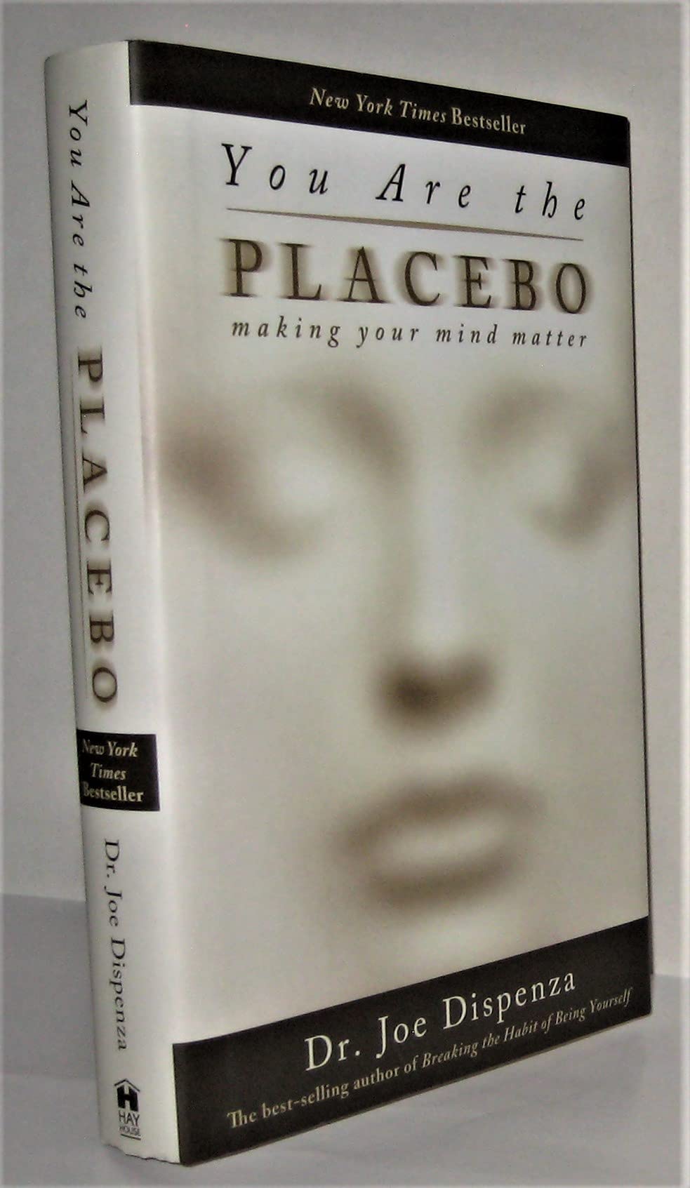 You Are the Placebo: Making Your Mind Matter by Dispenza, Jo