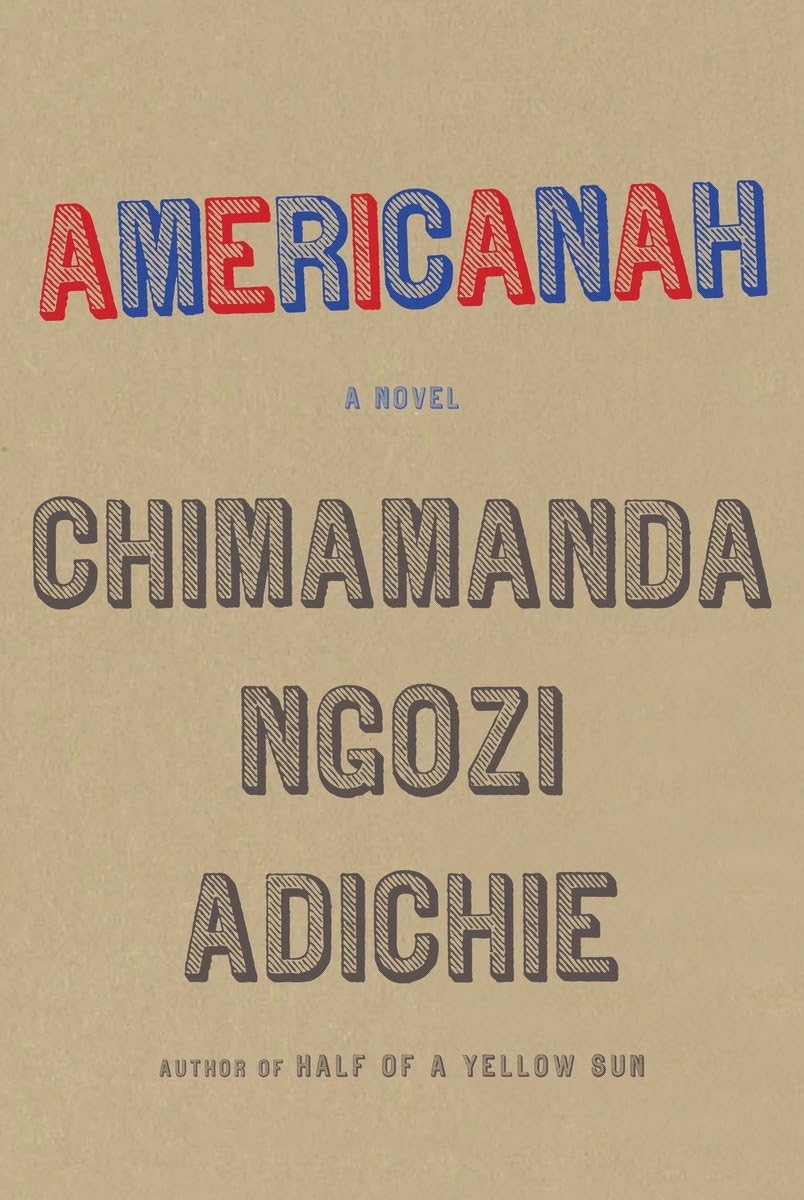 Americanah: A novel by Adichie, Chimamanda Ngozi