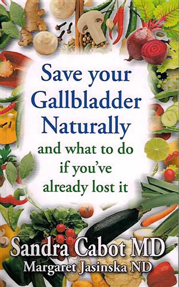Save Your Gallbladder Naturally and What to Do If You've Alr