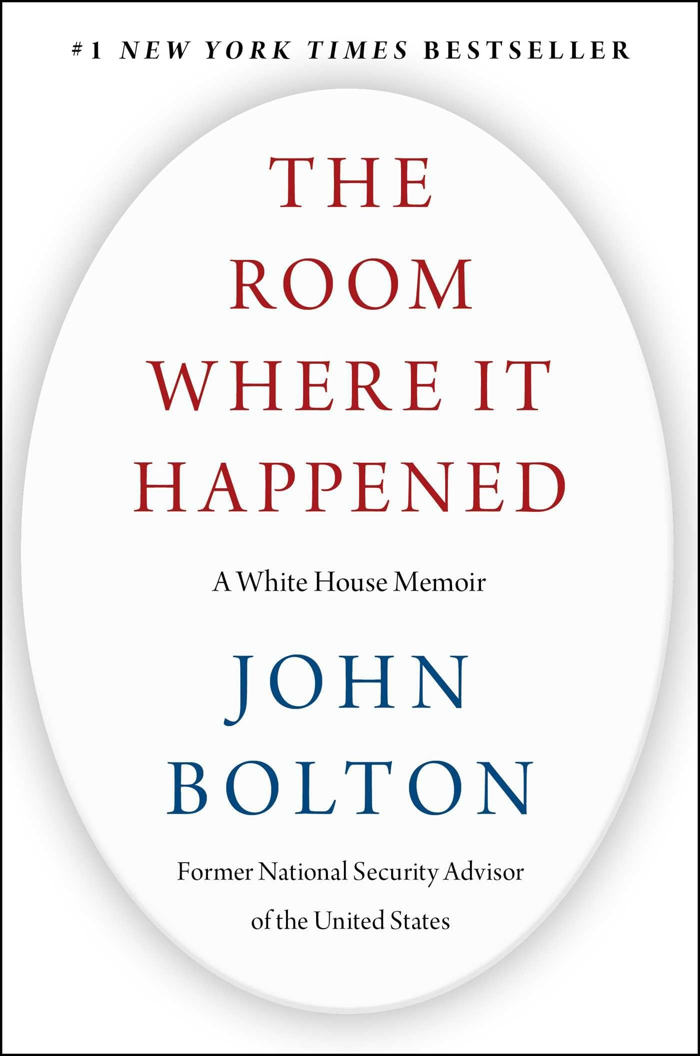 The Room Where It Happened: A White House Memoir by Bolton,