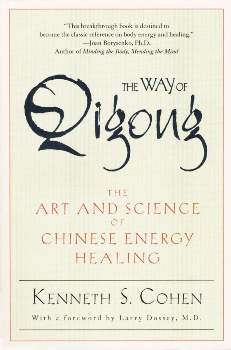 The Way of Qigong: The Art and Science of Chinese Energy Hea