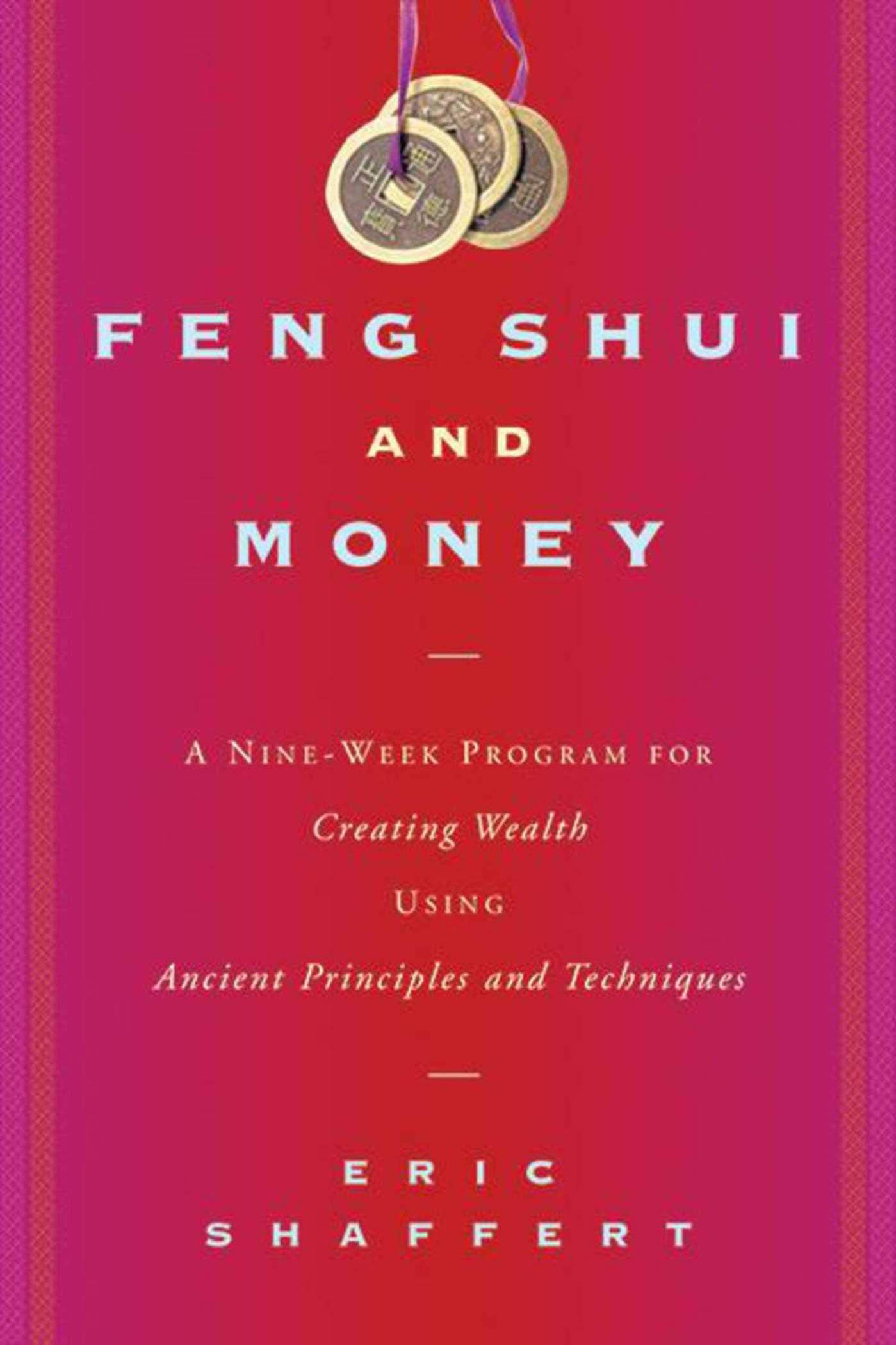 Feng Shui and Money: A Nine-Week Program for Creating Wealth