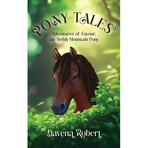 Pony Tales: Adventures of Favour, the Welsh Mountain Pony - Paperback