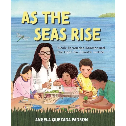 As the Seas Rise: Nicole Hern?ndez Hammer and the Fight for Climate Justice - Hardcover
