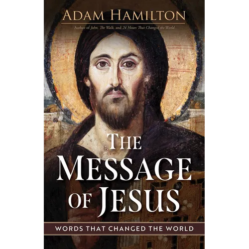 The Message of Jesus: Words That Changed the World - Hardcover
