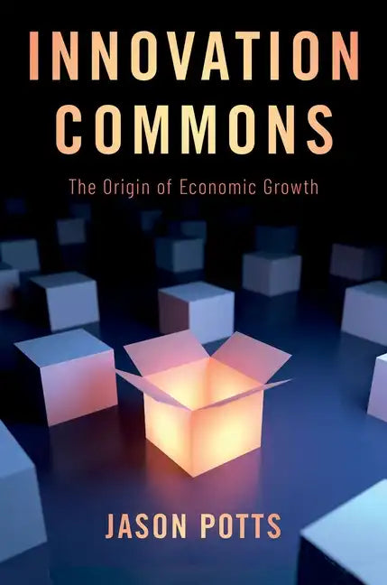 Innovation Commons: The Origin of Economic Growth - Paperback