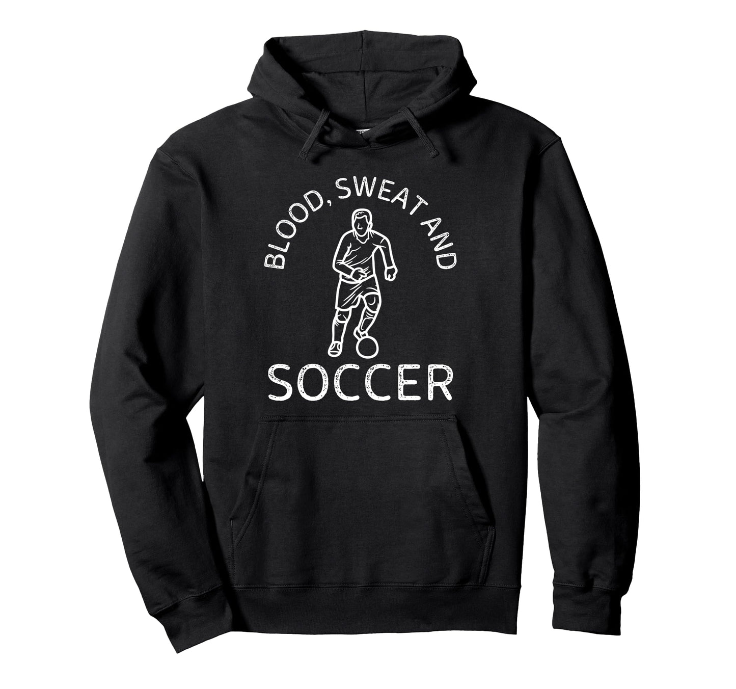 Blood Sweat And Soccer Soccer Lover Hoodie - Custom Art Print Men Women