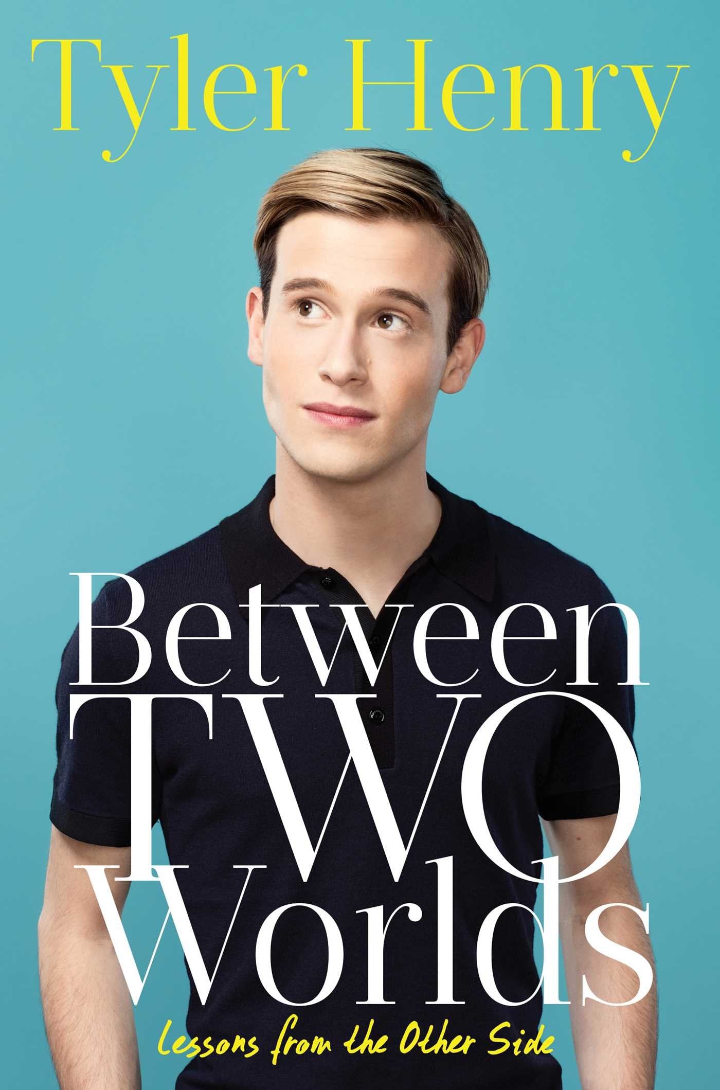 Between Two Worlds: Lessons from the Other Side by Henry, Ty