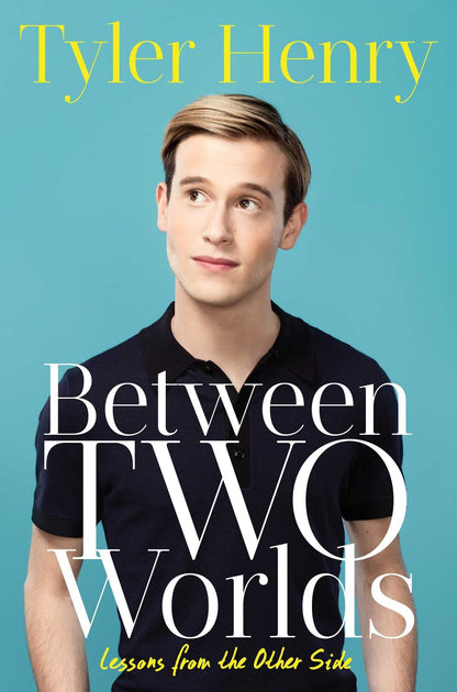 Between Two Worlds: Lessons from the Other Side by Henry, Ty