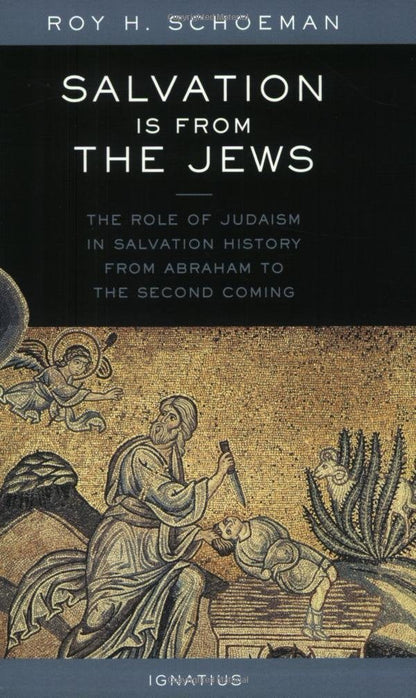 Salvation Is from the Jews: The Role of Judaism in Salvation