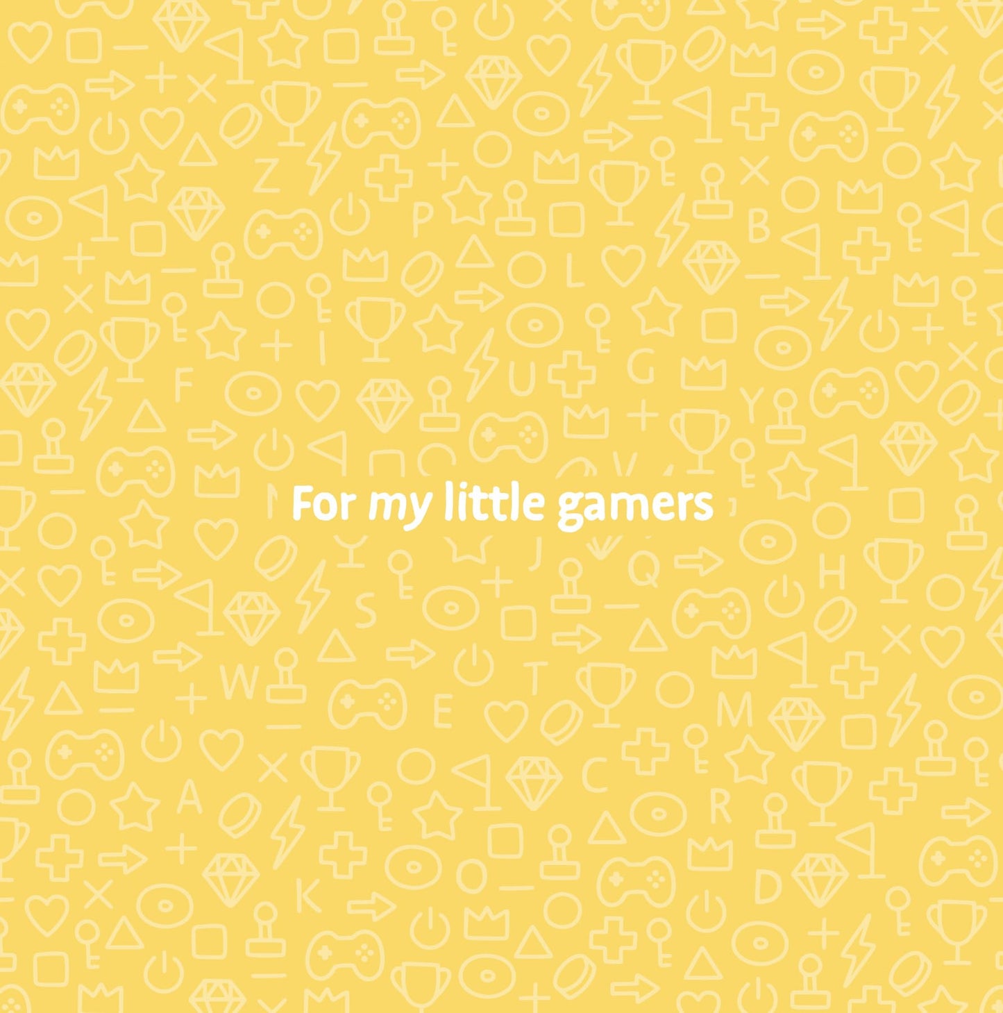 The ABCs of Gaming - An Alphabet Book for Little Gamers by L
